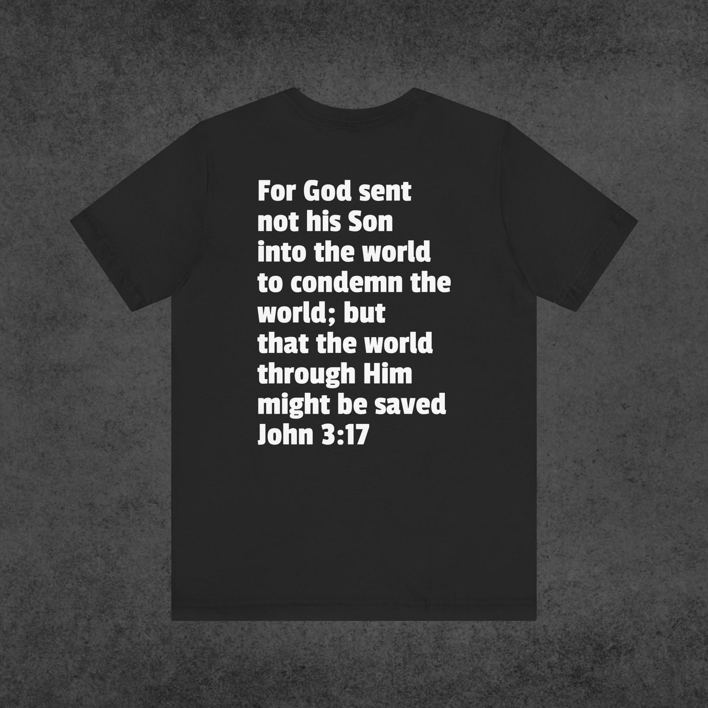 John 3:17 Short Sleeve T (Back Only)