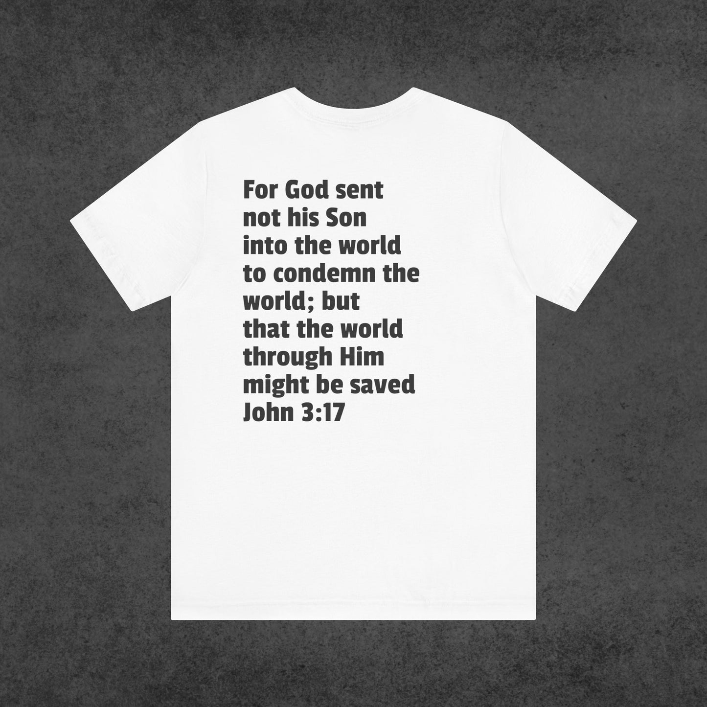 John 3:17 Short Sleeve T (Back Only)